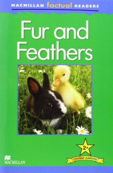 Macmillan Factual Readers: Fur and Feathers