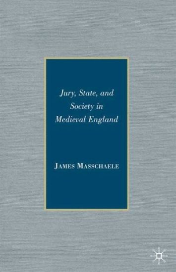 Jury, State, and Society in Medieval England