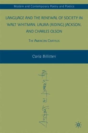 Language and the Renewal of Society in Walt Whitman, Laura (Riding) Jackson, and Charles Olson