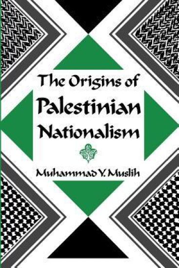 The Origins of Palestinian Nationalism