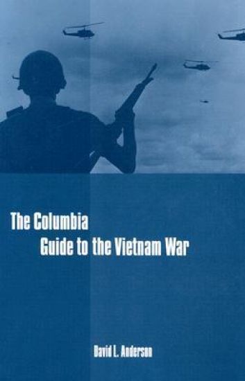 The Columbia Guide to the Vietnam War