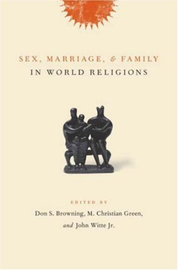 Sex, Marriage, And Family in World Religions