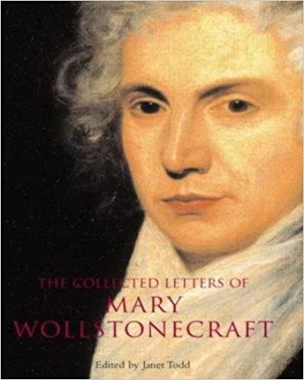 The Collected Letters of Mary Wollstonecraft