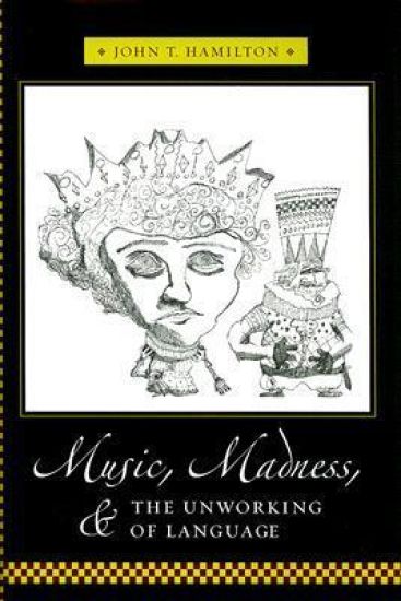 Music, Madness, and the Unworking of Language