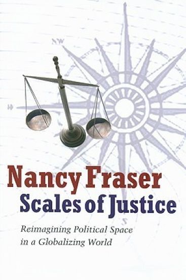 Scales of Justice: Reimagining Political Space in a Globalizing World