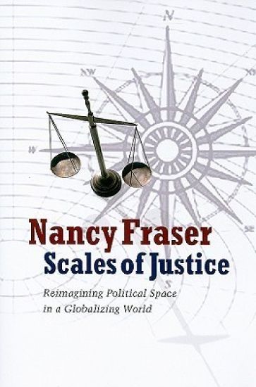 Scales of Justice: Reimagining Political Space in a Globalizing World
