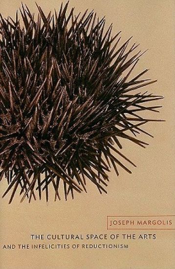 The Cultural Space of the Arts and the Infelicities of Reductionism