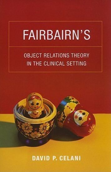 Fairbairn’s Object Relations Theory in the Clinical Setting