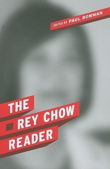 The Rey Chow Reader
