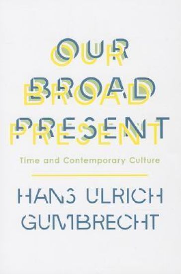 Our Broad Present