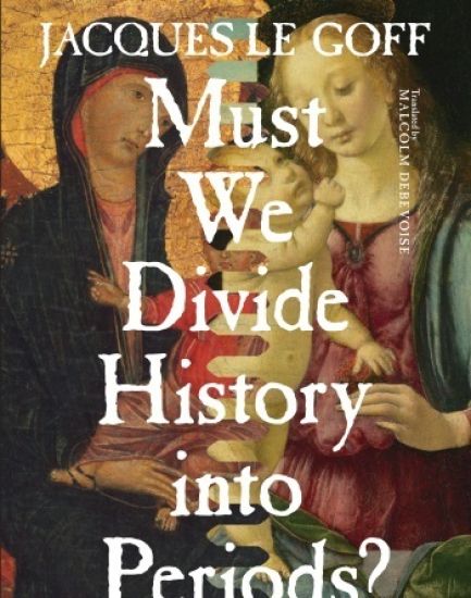Must We Divide History Into Periods?