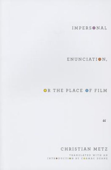 Impersonal Enunciation, or the Place of Film