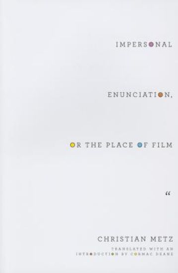Impersonal Enunciation, or the Place of Film