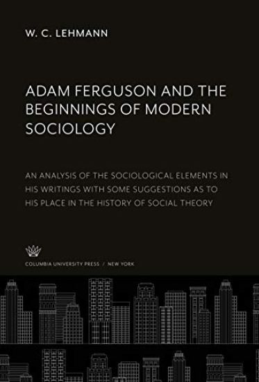 Adam Ferguson and the Beginnings of Modern Sociology