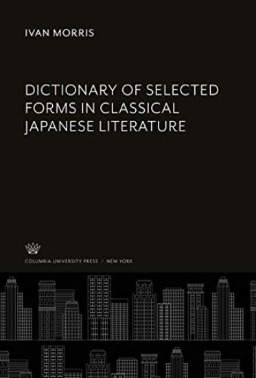 Dictionary of Selected Forms in Classical Japanese Literature