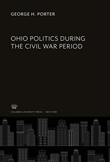Ohio Politics During the Civil War Period