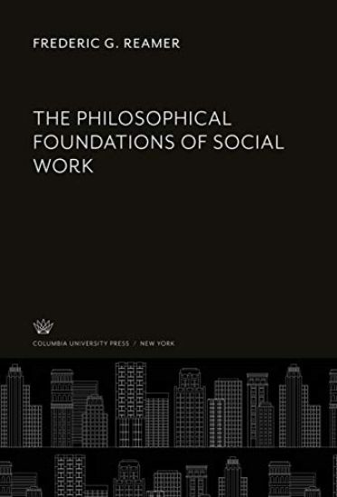 The Philosophical Foundations of Social Work