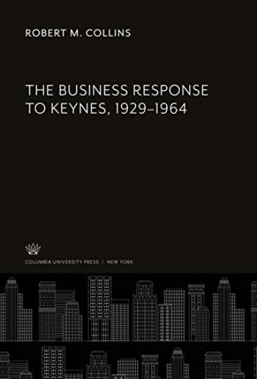 The Business Response to Keynes, 1929-1964