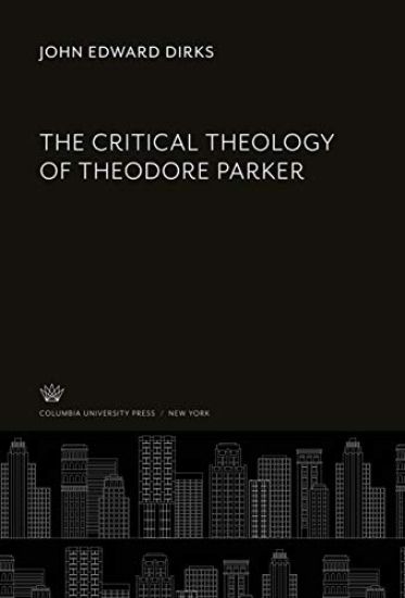 The Critical Theology of Theodore Parker