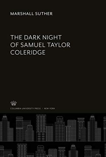The Dark Night of Samuel Taylor Coleridge