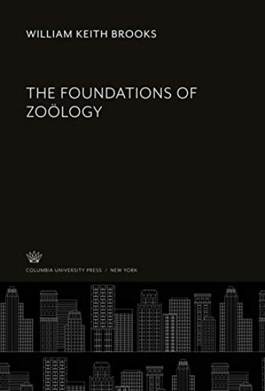 The Foundations of Zoölogy