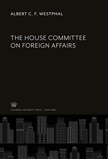 The House Committee on Foreign Affairs
