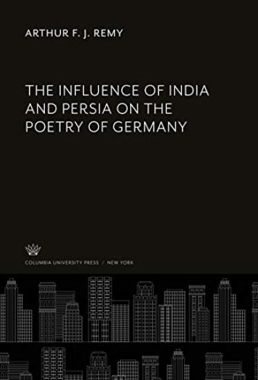 The Influence of India and Persia on the Poetry of Germany