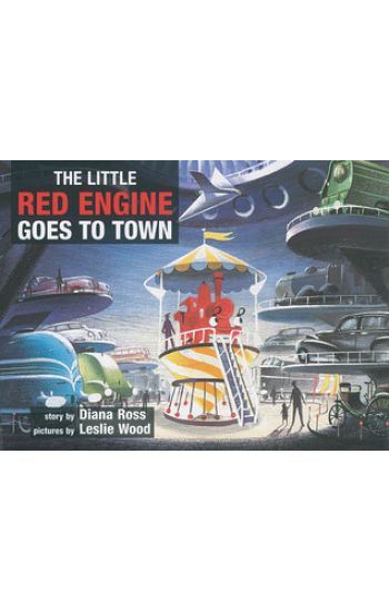 The Little Red Engine Goes to Town