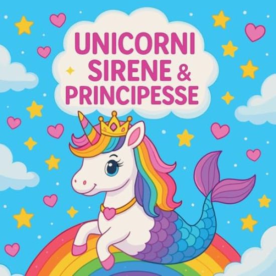 Unicorni, Sirene e Principesse