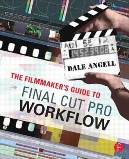 The Filmmaker's Guide to Final Cut Pro Workflow
