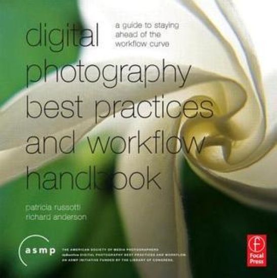 Digital Photography Best Practices and Workflow Handbook