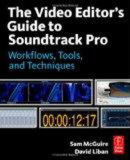 The Video Editor's Guide to Soundtrack Pro