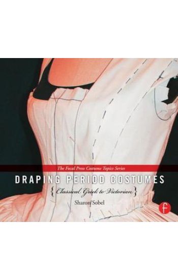 Draping Period Costumes: Classical Greek to Victorian