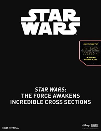 Star Wars The Force Awakens Incredible Cross-Sections