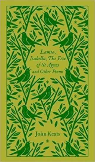 Lamia, Isabella, The Eve of St Agnes and Other Poems