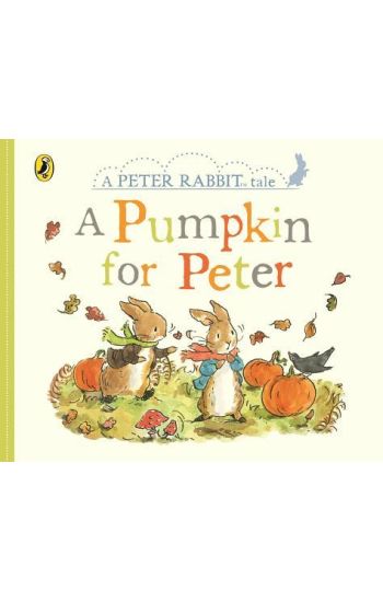 Peter Rabbit Tales - A Pumpkin for Peter