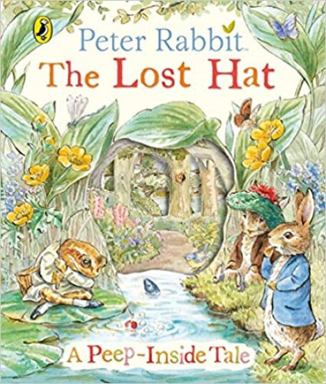 Peter Rabbit: The Lost Hat A Peep-Inside Tale