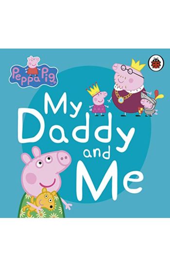 Peppa Pig: My Daddy and Me