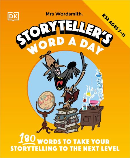 Mrs Wordsmith Storyteller's Word A Day, Ages 7-11 (Key Stage 2)