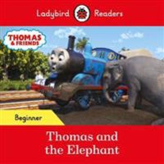 Ladybird Readers Beginner Level - Thomas the Tank Engine - Thomas and the Elephant (ELT Graded Reader)