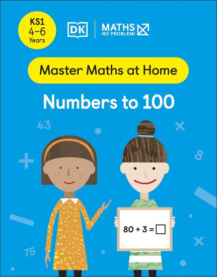 Maths â?? No Problem! Numbers to 100, Ages 4-6 (Key Stage 1)