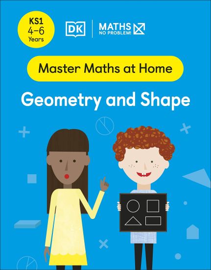 Maths â?? No Problem! Geometry and Shape, Ages 4-6 (Key Stage 1)