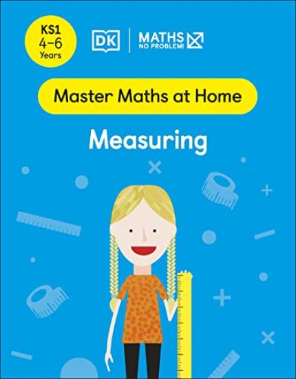 Maths â?? No Problem! Measuring, Ages 4-6 (Key Stage 1)