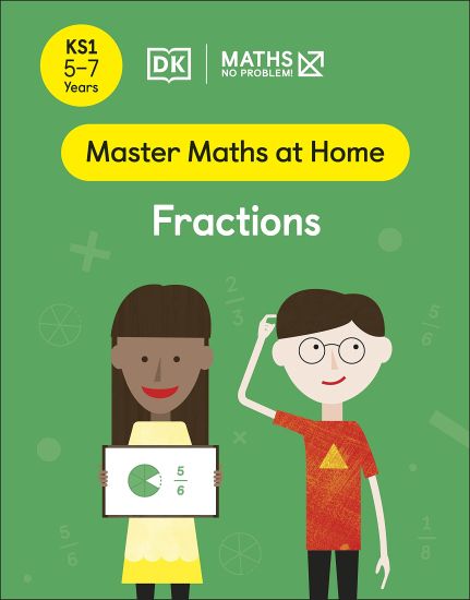 Maths â?? No Problem! Fractions, Ages 5-7 (Key Stage 1)