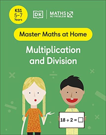 Maths â?? No Problem! Multiplication and Division, Ages 5-7 (Key Stage 1)