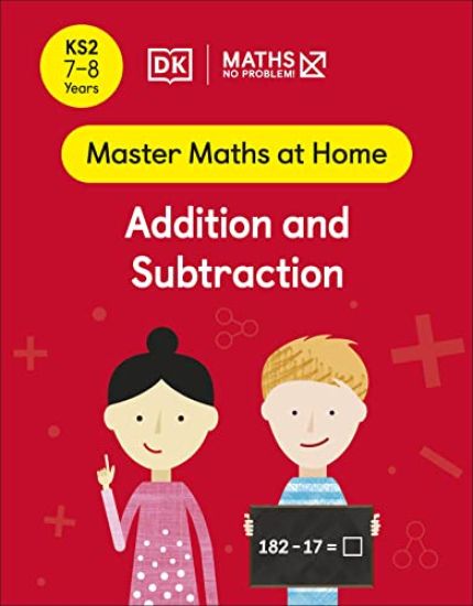 Maths â?? No Problem! Addition and Subtraction, Ages 7-8 (Key Stage 2)
