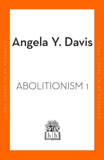 Abolition: Politics, Practices, Promises, Vol. 1