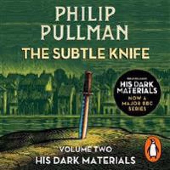 Subtle Knife: His Dark Materials 2