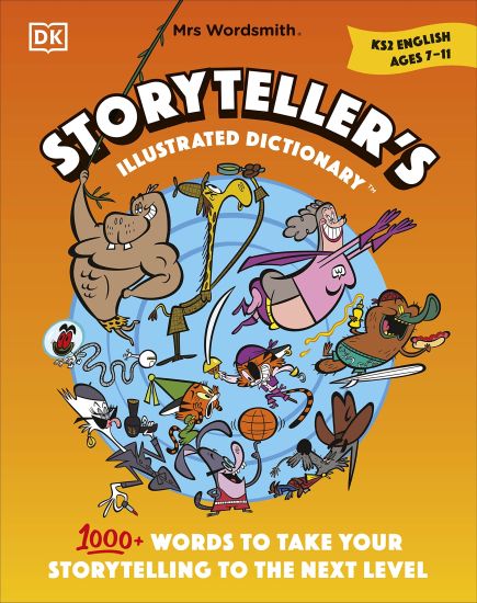 Mrs Wordsmith Storytellerâ??s Illustrated Dictionary Ages 7â??11 (Key Stage 2)