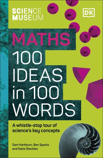 The Science Museum Maths 100 Ideas in 100 Words